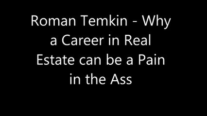 Roman Temkin - Pursuing a Career in Real Estate is Not Easy