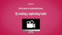 How to Create a Captivating YouTube Trailer