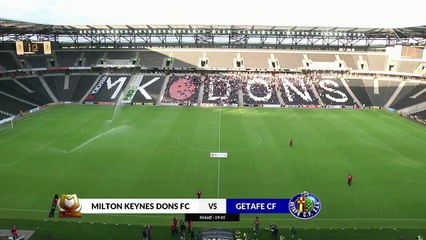 MILTON KEYNES DONS FC vs. GETAFE CF (REPLAY) (2015-07-28 20:32:34 - 2015-07-28 22:48:04)