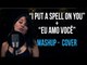 I Put A Spell On You - Eu Amo Você (Nina Simone - Tim Maia) | Mashup