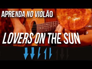 David Guetta ft. Sam Martin - Lovers On The Sun (como tocar - aula de violão)