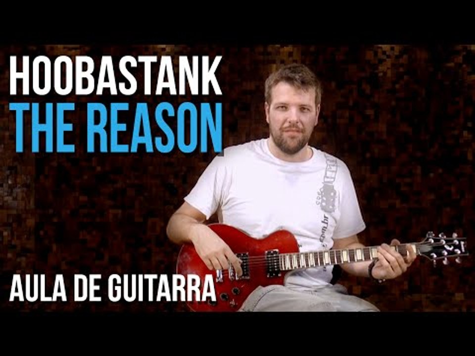 Hoobastank - The Reason (como tocar - aula de g...