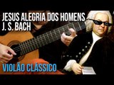J. S. Bach - Jesus Alegria dos Homens (aula de violão clássico)