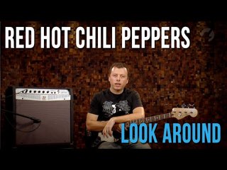 Red Hot Chili Peppers - Look Around (como tocar - aula de contra-baixo)