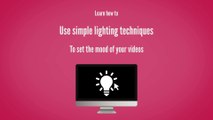 Use Simple Lighting Techniques to Improve Videos