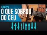 O Rappa - O Que Sobrou do Céu (como tocar - aula de violão)