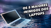 Os 5 maiores inimigos dos laptops - TecMundo
