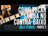 Como Tocar Samba no Contra-Baixo Parte 2/2 (aula técnica)