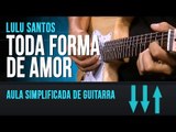 Lulu Santos - Toda Forma de Amor (aula simplificada de guitarra)