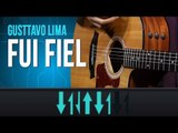 Gusttavo Lima - Fui Fiel (como tocar - aula de violão)