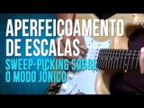 Aperfeiçoamento de Escalas - Sweep-Picking sobre o modo Jônico (aula de guitarra)