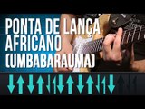 Ponta De Lança Africano (Umbabarauma) (como tocar - aula de guitarra)
