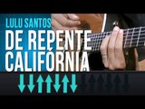 Lulu Santos - De Repente Califórnia (como tocar - aula de violão)
