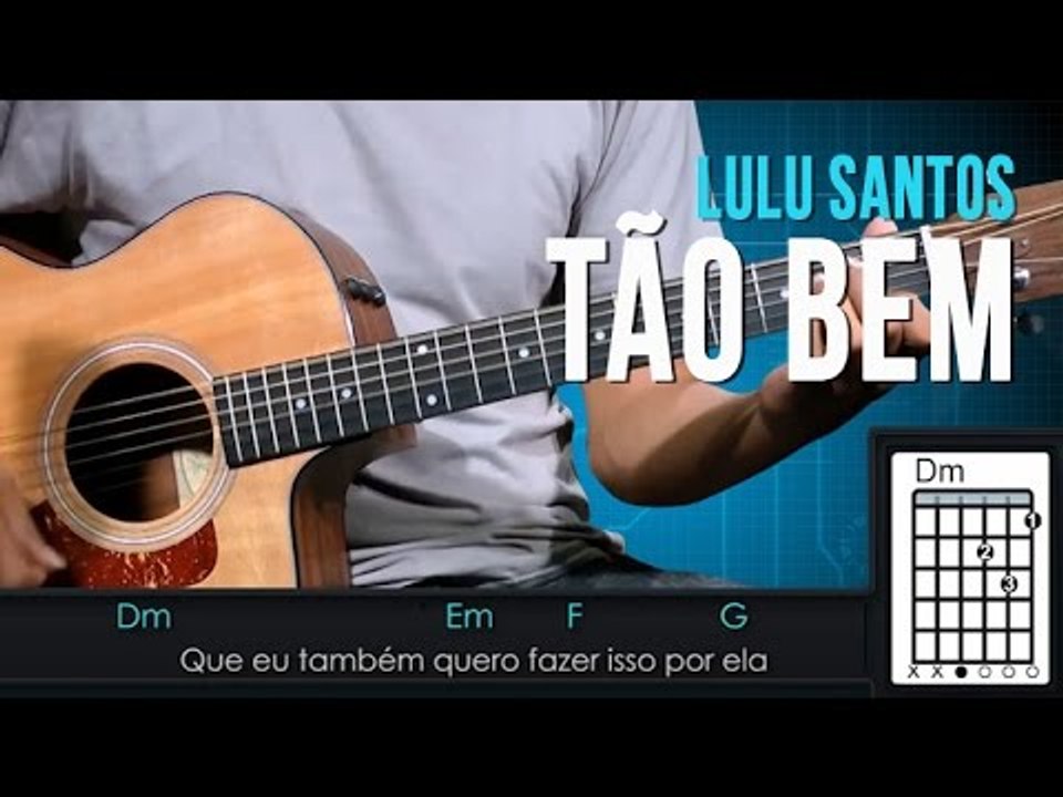 Lulu Santos - Tão Bem - Aula de Violão - TV Cifras