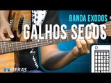 Banda Exodos - Galhos secos - Aula de violão - TV Cifras