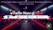 [TRAP] Jason Derulo - Dirty Talk (Massappeals Twerk Bootleg Remix) [FREE DL]
