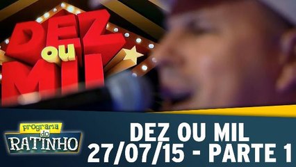 Dez ou Mil - Parte 1