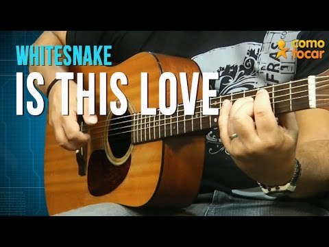 Whitesnake - Is This Love (como tocar - aula de violão)