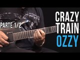 Ozzy Osbourne - Crazy Train - Parte 1/2 (como tocar - aula de guitarra)