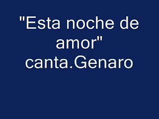 "Esta noche de amor" Genaro Salinas (imàgenes)