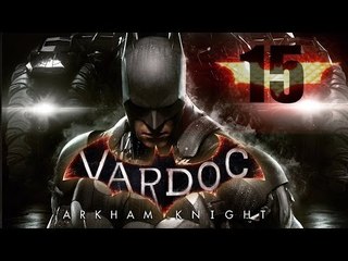 Batman Arkham Knight ( Parte 15 ) @Vardoc Banco