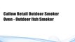Callow Retail Outdoor Smoker Oven - Outdoor fish Smoker