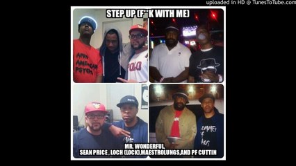 Step Up (F--k With Me)Ft. Sean Price (Mr. Wonderful,Sean Price,Loch,& Maestrolungs)