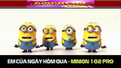 [Minion 102Pro] - Minion hát Em của ngày hôm qua (M-TP Sơn Tùng)