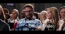 The Night Before Official Red Band Trailer @1 (2015) - Joseph Gordon-Levitt, Seth Rogen Movie