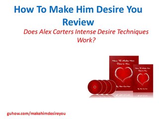 How to Make Him Desire You Review - Do Alex Carter's Techniques Work