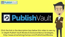 Publish Vault Review - bonus $28,600