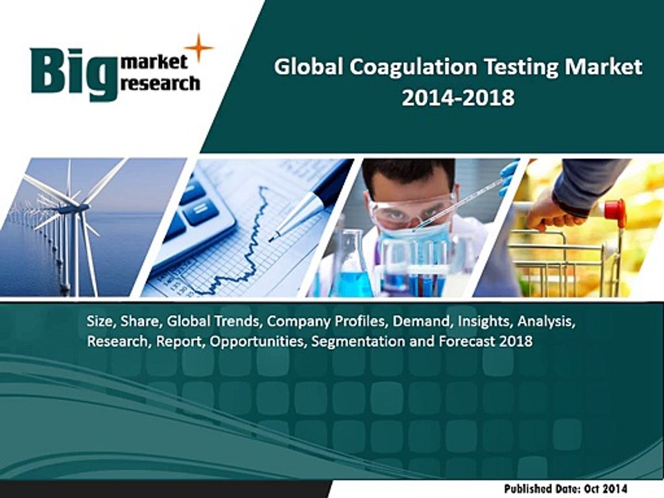 Global Coagulation Testing Market 2014-2018