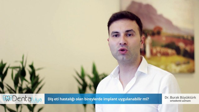 Diş eti hastalığı olan bireylerde implant uygulanabilir mi? - Dr. Burak Büyüktürk