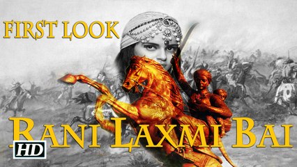 Kangana Ranaut as Rani Laxmi Bai First Look