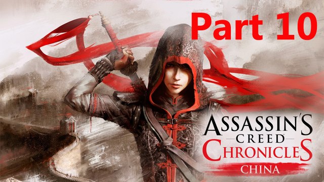 Assassin's Creed Chronicles China Walkthrough Part 9 - Gameplay