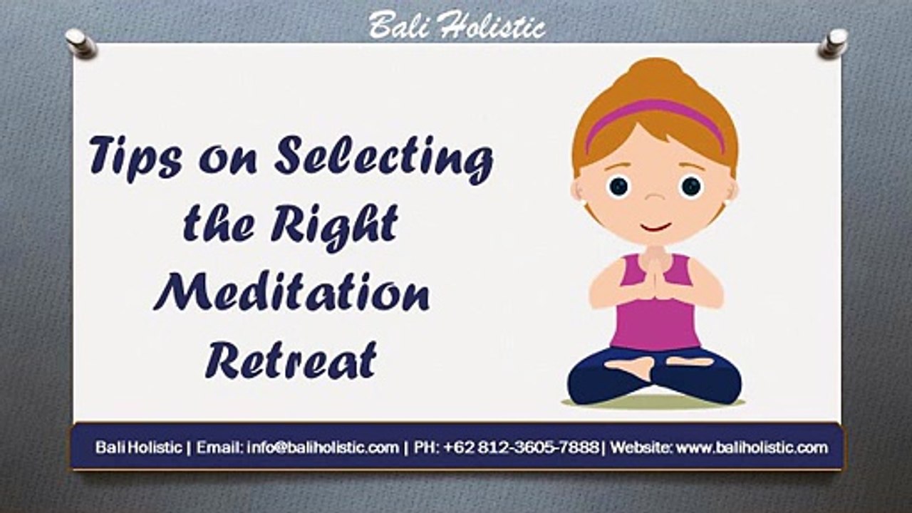 Tips on Selecting the Right Meditation Retreat