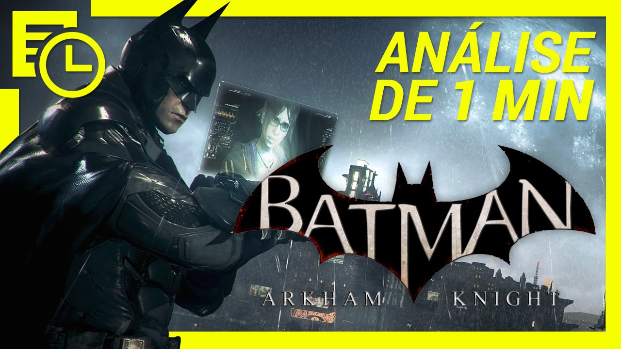 Batman: Arkham Knight  [Análise de 1 minuto] - Baixaki Jogos