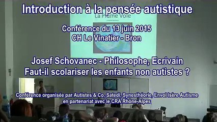 Faut-il scolariser les enfants non autistes ? - Josef Schovanec, Philosophe