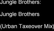 Jungle Brothers - Jungle Brothers (Urban Taxeover Mix)