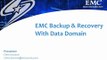 EMC Backup and Recovery with Data Domain