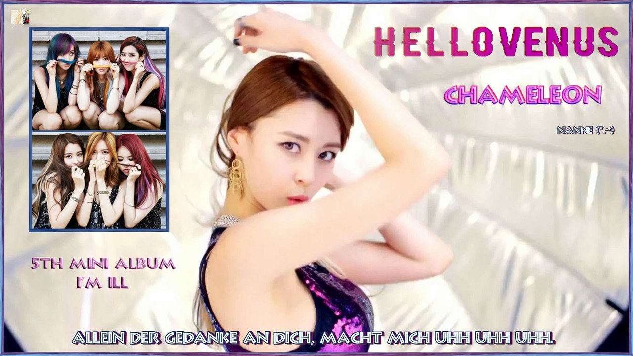 Hello Venus - Chameleon k-pop [german Sub] 5th Mini Album  I’m Ill