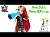 Monster High Ghoul Spirit Venus McFlytrap Doll Review