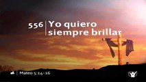 Himno - 556 Yo Quiero Siempre Brillar [Himnario Adventista]