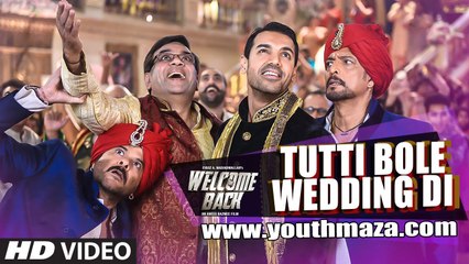 Tutti Bole Wedding Di | Meet Bros & Shipra Goyal | Welcome Back | YouthMaza.Com