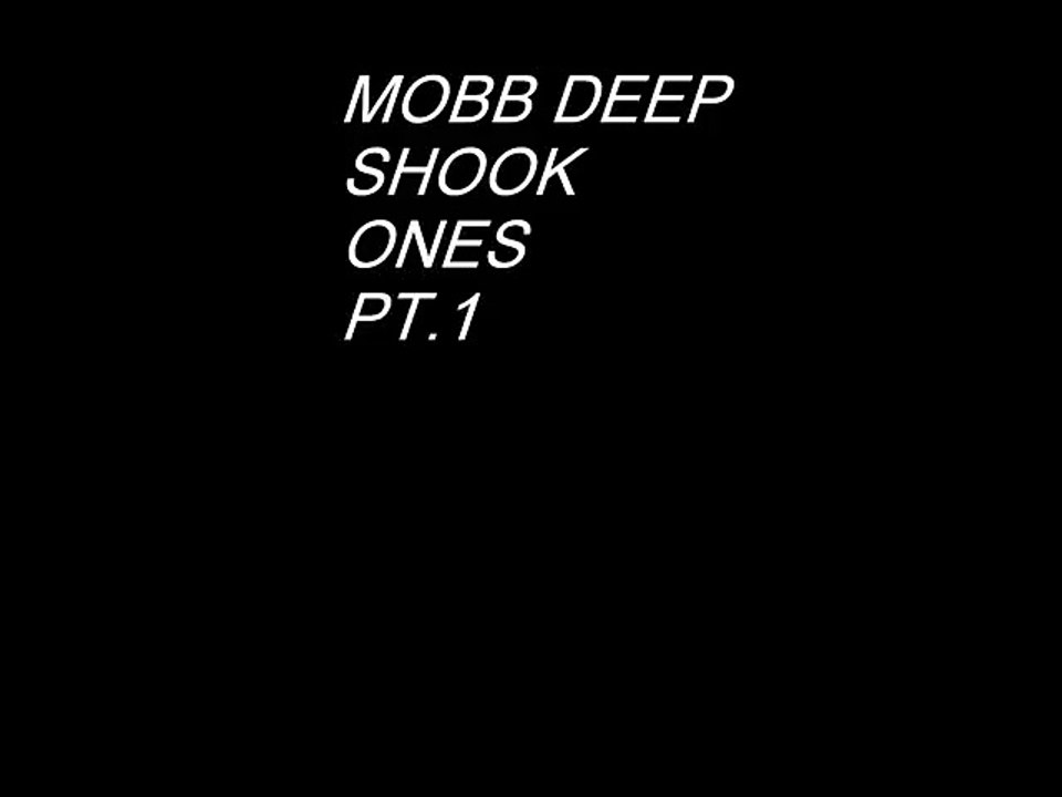 Mobb Deep - Shook Ones Pt.1