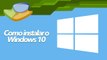 Como instalar o Windows 10 no PC com um pendrive ou DVD bootável [Tutorial] - Baixaki