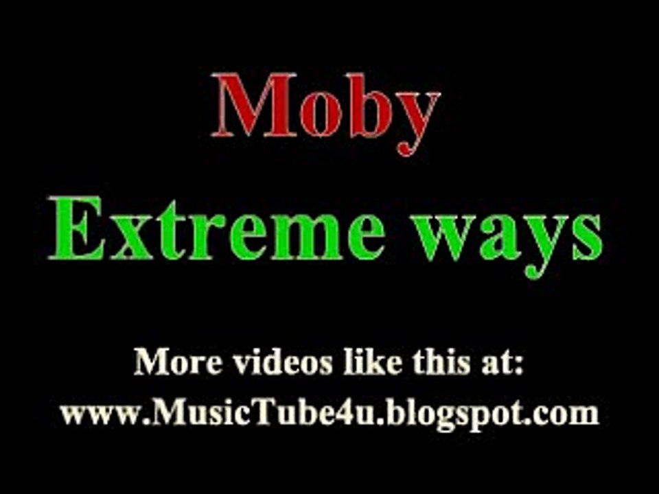 Moby - Extreme Ways