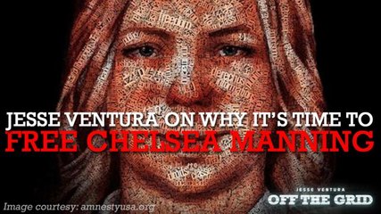 Jesse Ventura On Why It's Time to Free Chelsea Manning