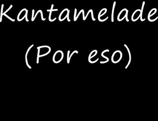 Kantamelade (Por eso) Lagarto amarillo y Maldita Nerea