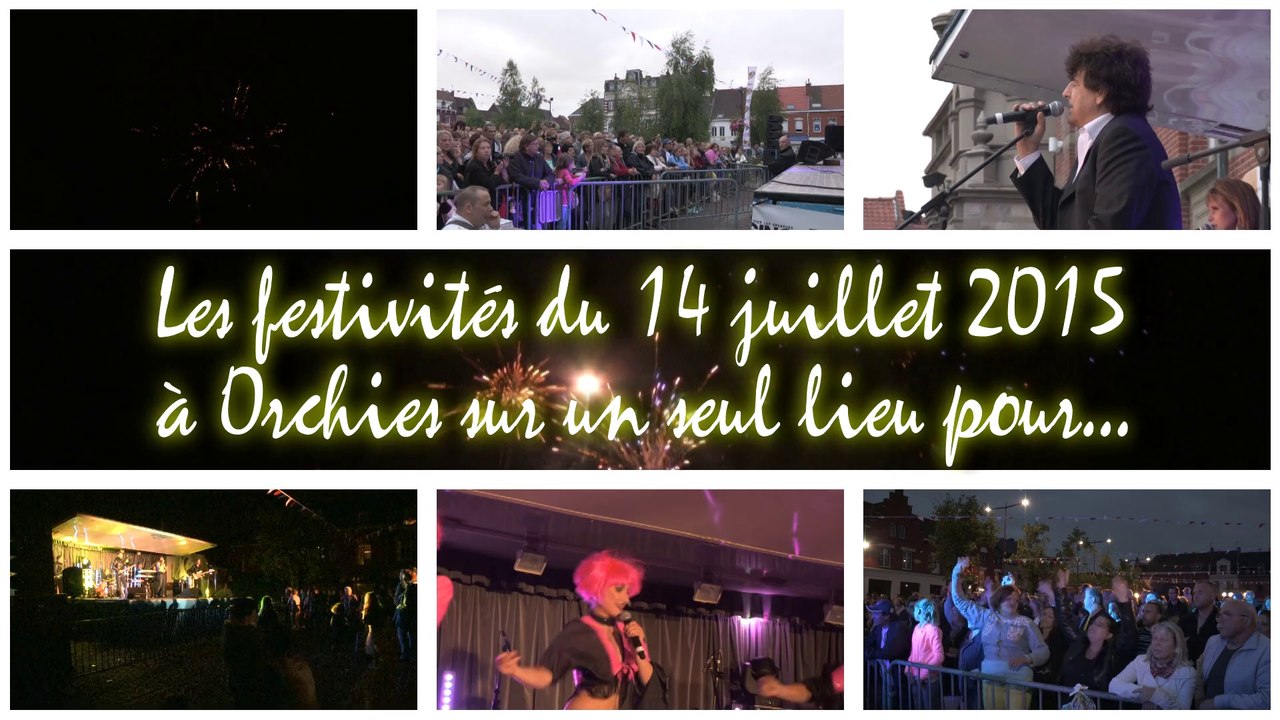 Festivités du 14 juillet 2015 à Orchies, le cœur de la ville redynamisé!